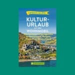 Buchtipp: Kultur-Urlaub mit dem Wohnmobil