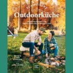 Schweigers Outdoorküche: Camping-Rezepte vom Sternekoch