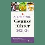 Slow Food in Deutschland: Mit dem Genussführer zu den besten Gasthäusern